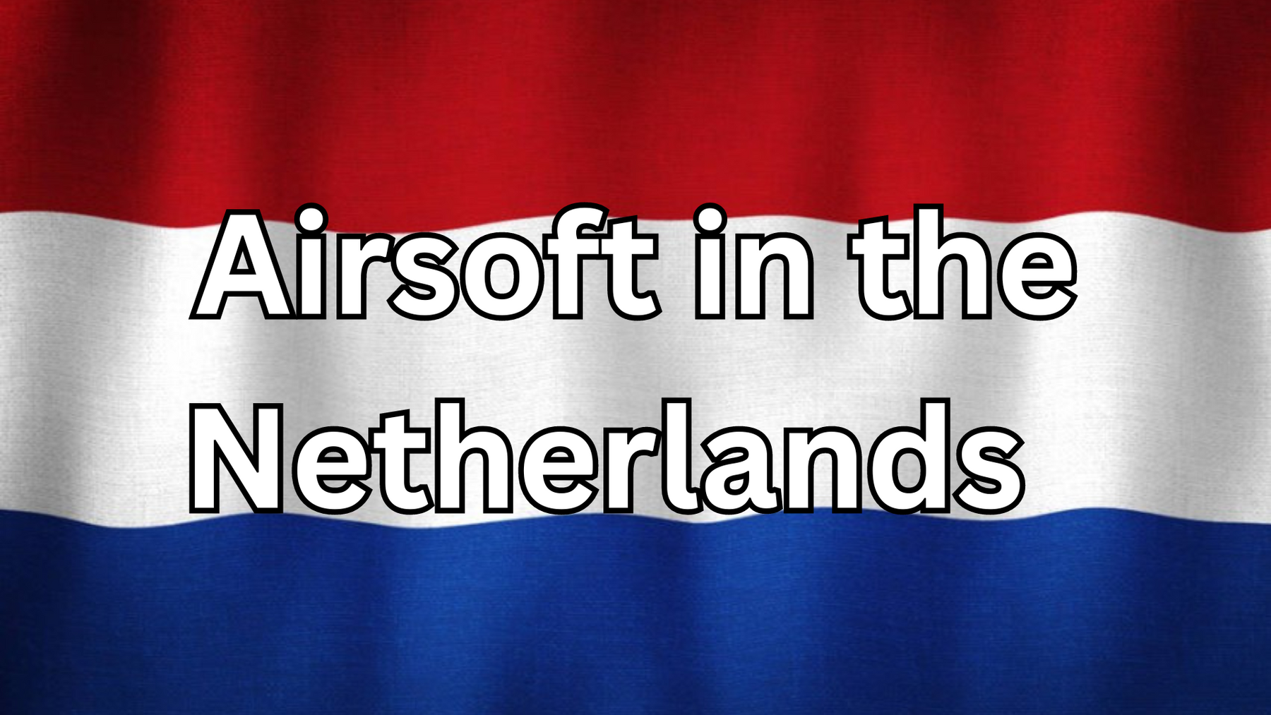 Airsoft In The  Netherlands